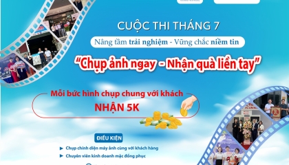 Cuộc thi tháng 7 "Nâng tầm trải nghiệm- Vững chắc niềm tin"