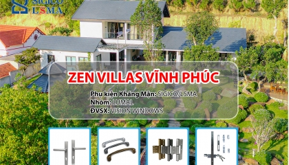 ZEN VILLAS: Sự Kết Hợp Hoàn Hảo Giữa Phụ kiện SIGICO/LSMA Cao Cấp và Nhôm LUMAL